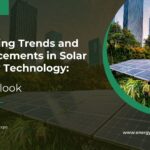 Emerging Trends and Advancements in Solar Energy Technology: An Outlook