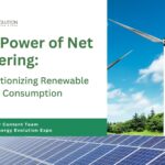 The Power of Net Metering: Revolutionizing Renewable Energy Consumption