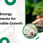 Green Energy Investments for Sustainable Growth