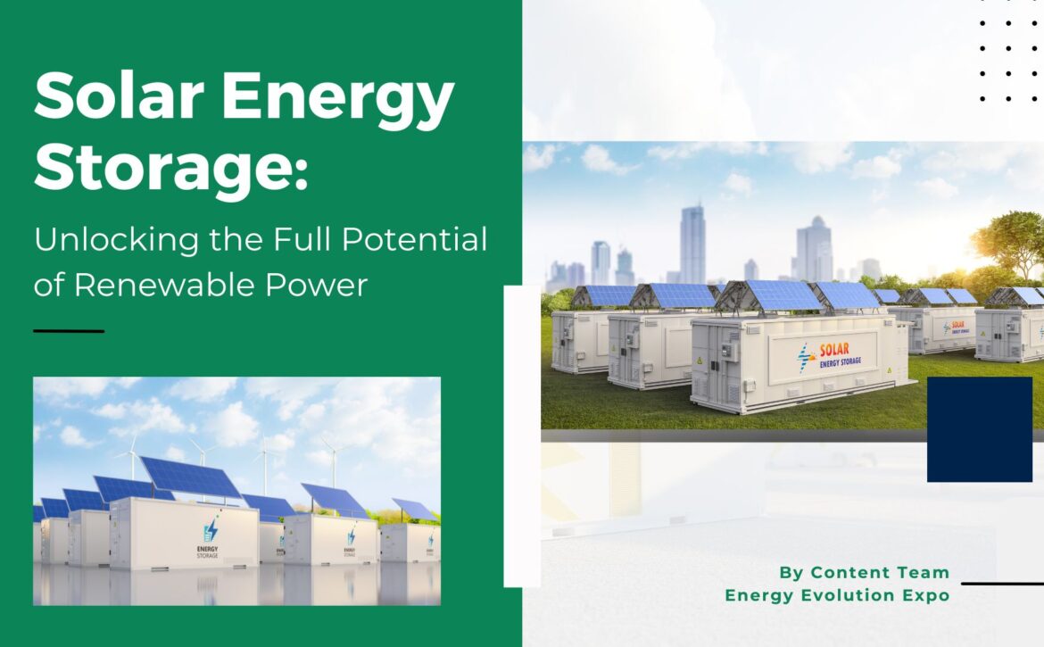 Solar Energy Storage: Unlocking the Full Potential of Renewable Power