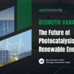 Bismuth Vanadate: The Future of Photocatalysis in Renewable Energy