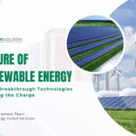 Future of Renewable Energy: Top 5 Breakthrough Technologies Leading the Charge