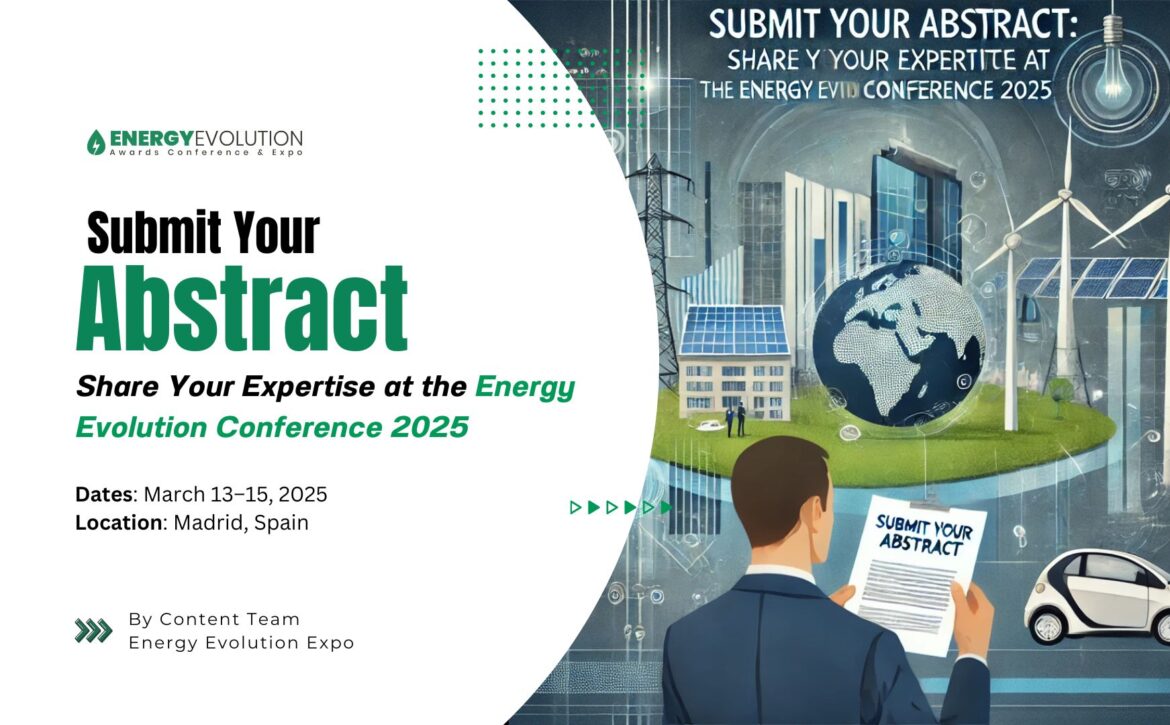 Submit Your Abstract: Share Your Expertise at the Energy Evolution Conference 2025