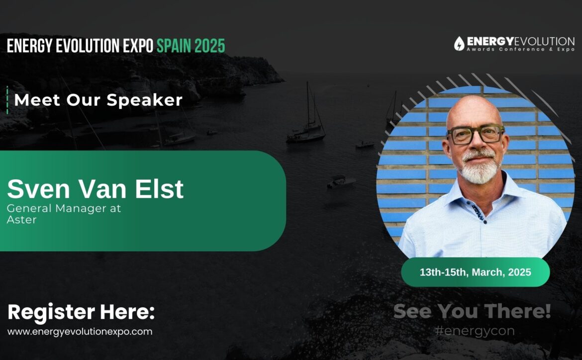 Energy Evolution Expo 2025Welcomes Sven Van Elst, General Manager of ASTER, as a Speaker