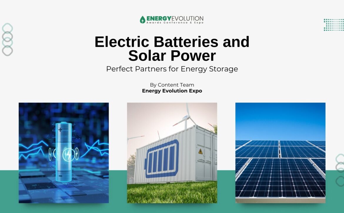 Electric Batteries and Solar Power: Perfect Partners for Energy Storage