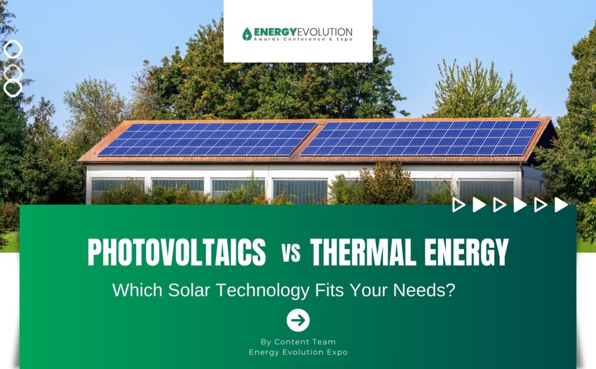 Photovoltaics vs. Thermal Energy: Which Solar Technology Fits Your Needs?