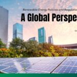 Renewable Energy Policies and Regulations Worldwide: A Global Perspective