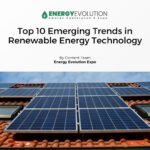 Top 10 Emerging Trends in Renewable Energy Technology